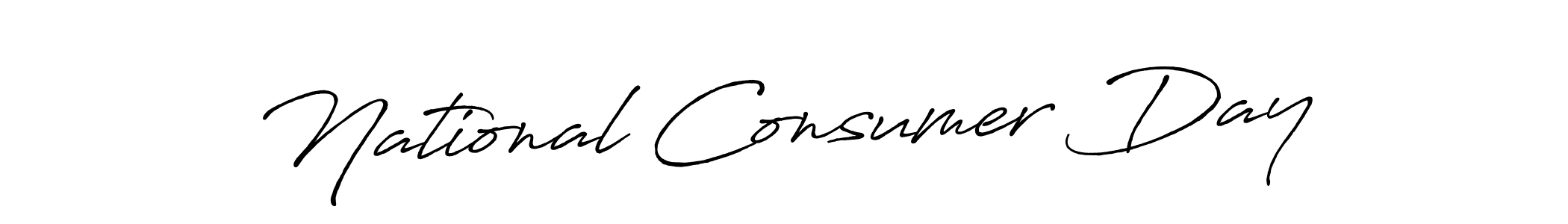 Antro_Vectra_Bolder is a professional signature style that is perfect for those who want to add a touch of class to their signature. It is also a great choice for those who want to make their signature more unique. Get National Consumer Day name to fancy signature for free. National Consumer Day signature style 7 images and pictures png