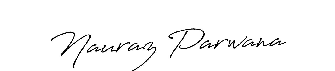 Design your own signature with our free online signature maker. With this signature software, you can create a handwritten (Antro_Vectra_Bolder) signature for name Nauraz Parwana. Nauraz Parwana signature style 7 images and pictures png