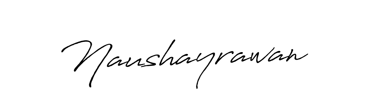 How to make Naushayrawan name signature. Use Antro_Vectra_Bolder style for creating short signs online. This is the latest handwritten sign. Naushayrawan signature style 7 images and pictures png