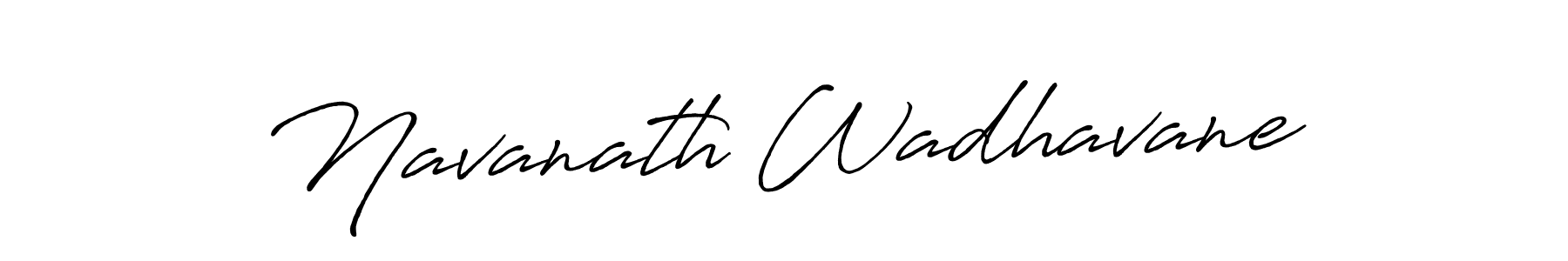 Navanath Wadhavane stylish signature style. Best Handwritten Sign (Antro_Vectra_Bolder) for my name. Handwritten Signature Collection Ideas for my name Navanath Wadhavane. Navanath Wadhavane signature style 7 images and pictures png