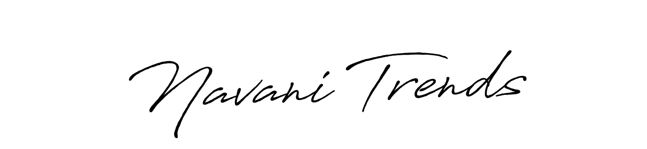 You should practise on your own different ways (Antro_Vectra_Bolder) to write your name (Navani Trends) in signature. don't let someone else do it for you. Navani Trends signature style 7 images and pictures png