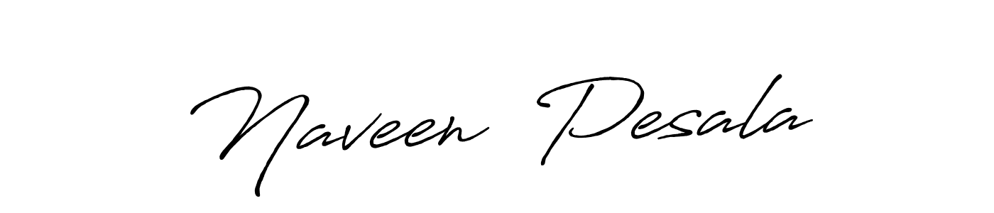 Create a beautiful signature design for name Naveen  Pesala. With this signature (Antro_Vectra_Bolder) fonts, you can make a handwritten signature for free. Naveen  Pesala signature style 7 images and pictures png