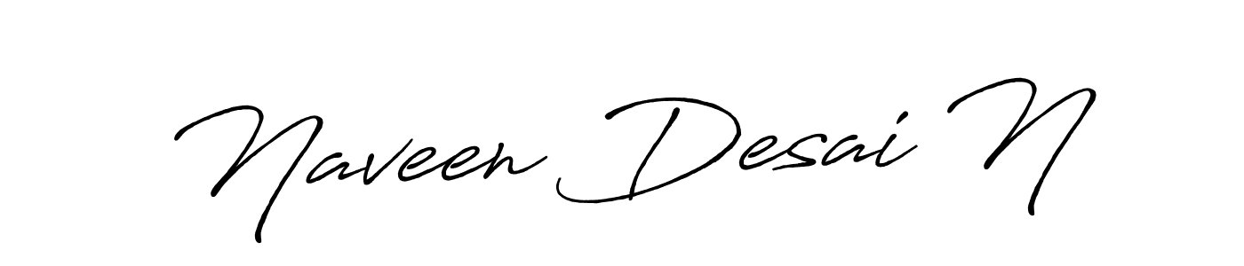 Use a signature maker to create a handwritten signature online. With this signature software, you can design (Antro_Vectra_Bolder) your own signature for name Naveen Desai N. Naveen Desai N signature style 7 images and pictures png
