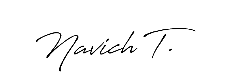 Once you've used our free online signature maker to create your best signature Antro_Vectra_Bolder style, it's time to enjoy all of the benefits that Navich T. name signing documents. Navich T. signature style 7 images and pictures png