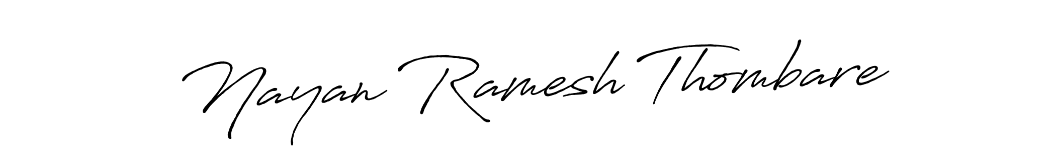 Design your own signature with our free online signature maker. With this signature software, you can create a handwritten (Antro_Vectra_Bolder) signature for name Nayan Ramesh Thombare. Nayan Ramesh Thombare signature style 7 images and pictures png