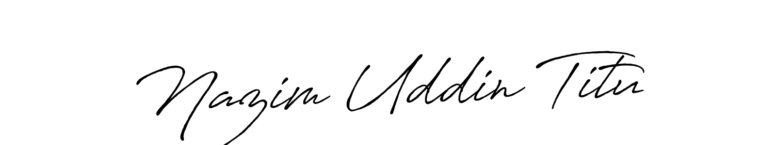 How to make Nazim Uddin Titu signature? Antro_Vectra_Bolder is a professional autograph style. Create handwritten signature for Nazim Uddin Titu name. Nazim Uddin Titu signature style 7 images and pictures png