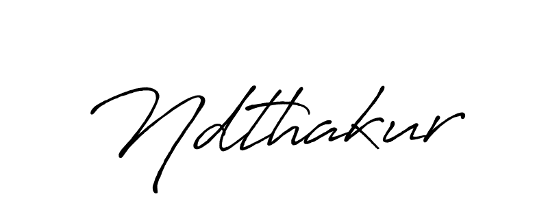 Ndthakur stylish signature style. Best Handwritten Sign (Antro_Vectra_Bolder) for my name. Handwritten Signature Collection Ideas for my name Ndthakur. Ndthakur signature style 7 images and pictures png