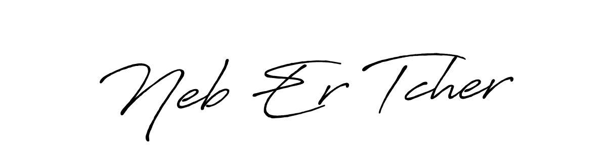 Make a beautiful signature design for name Neb Er Tcher. With this signature (Antro_Vectra_Bolder) style, you can create a handwritten signature for free. Neb Er Tcher signature style 7 images and pictures png
