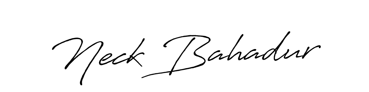 Design your own signature with our free online signature maker. With this signature software, you can create a handwritten (Antro_Vectra_Bolder) signature for name Neck Bahadur. Neck Bahadur signature style 7 images and pictures png