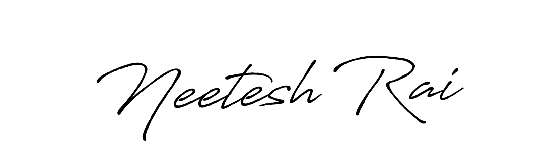 Make a beautiful signature design for name Neetesh Rai. With this signature (Antro_Vectra_Bolder) style, you can create a handwritten signature for free. Neetesh Rai signature style 7 images and pictures png