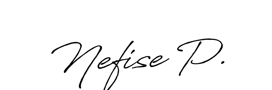 How to make Nefise P. name signature. Use Antro_Vectra_Bolder style for creating short signs online. This is the latest handwritten sign. Nefise P. signature style 7 images and pictures png