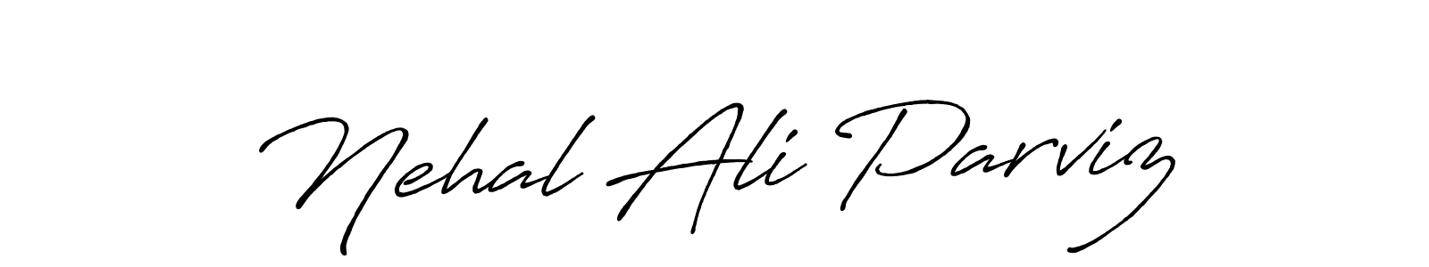 Make a beautiful signature design for name Nehal Ali Parviz. Use this online signature maker to create a handwritten signature for free. Nehal Ali Parviz signature style 7 images and pictures png