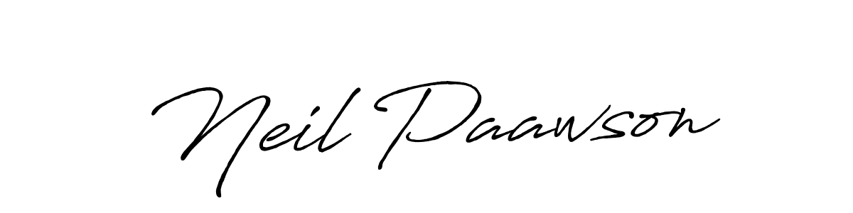 You should practise on your own different ways (Antro_Vectra_Bolder) to write your name (Neil Paawson) in signature. don't let someone else do it for you. Neil Paawson signature style 7 images and pictures png