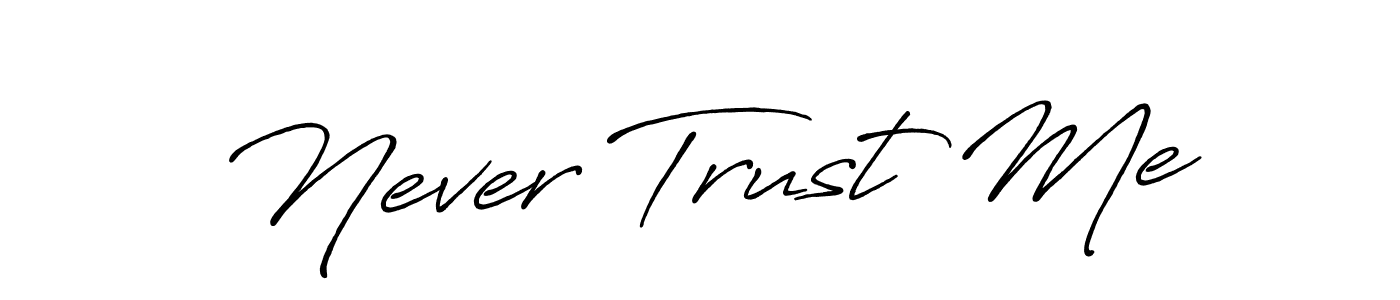 Make a beautiful signature design for name Never Trust Me. Use this online signature maker to create a handwritten signature for free. Never Trust Me signature style 7 images and pictures png