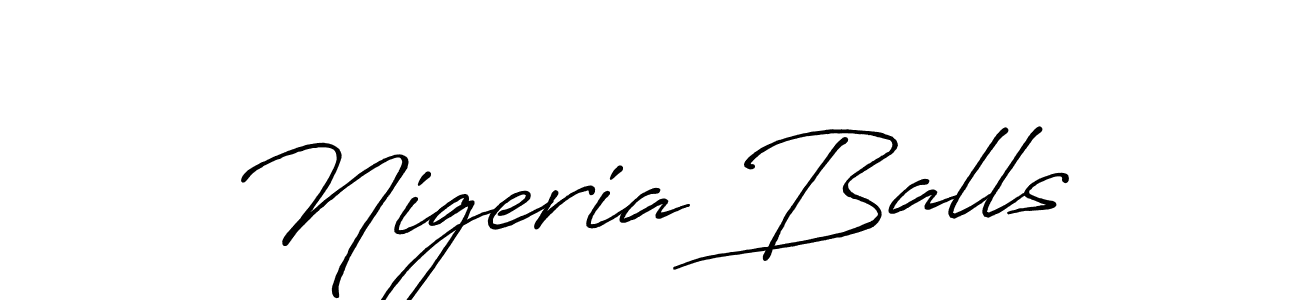 Use a signature maker to create a handwritten signature online. With this signature software, you can design (Antro_Vectra_Bolder) your own signature for name Nigeria Balls. Nigeria Balls signature style 7 images and pictures png