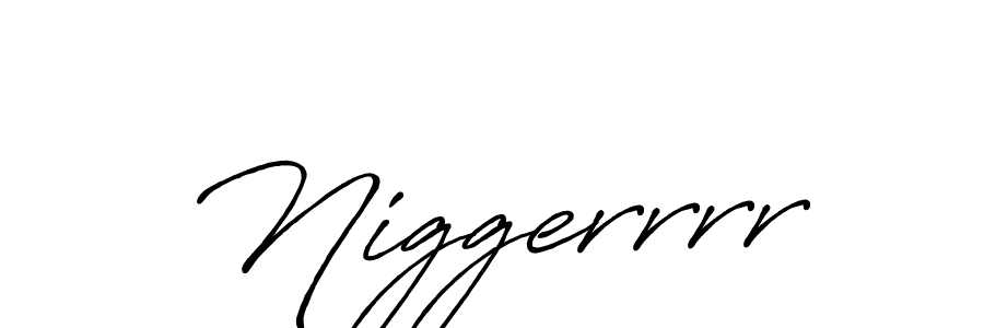 You should practise on your own different ways (Antro_Vectra_Bolder) to write your name (Niggerrrr) in signature. don't let someone else do it for you. Niggerrrr signature style 7 images and pictures png