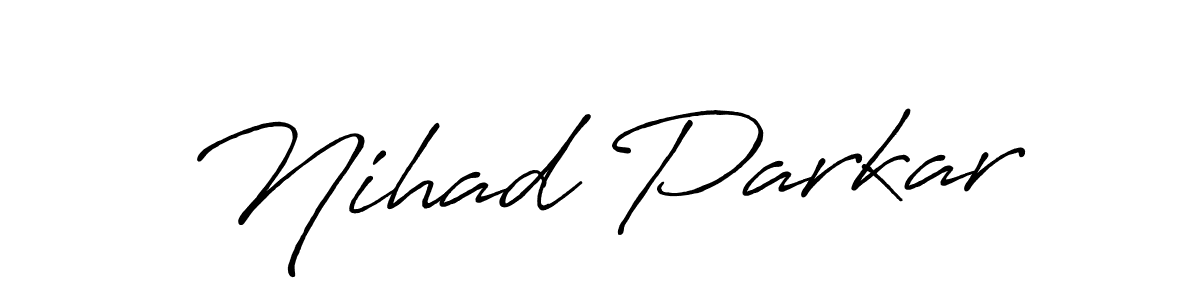 Nihad Parkar stylish signature style. Best Handwritten Sign (Antro_Vectra_Bolder) for my name. Handwritten Signature Collection Ideas for my name Nihad Parkar. Nihad Parkar signature style 7 images and pictures png