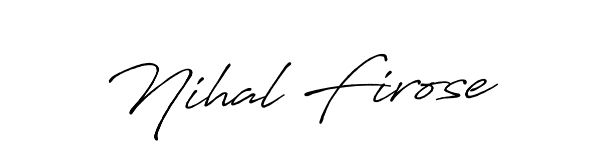 You should practise on your own different ways (Antro_Vectra_Bolder) to write your name (Nihal Firose) in signature. don't let someone else do it for you. Nihal Firose signature style 7 images and pictures png