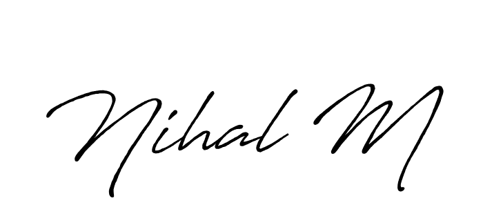 Design your own signature with our free online signature maker. With this signature software, you can create a handwritten (Antro_Vectra_Bolder) signature for name Nihal M. Nihal M signature style 7 images and pictures png