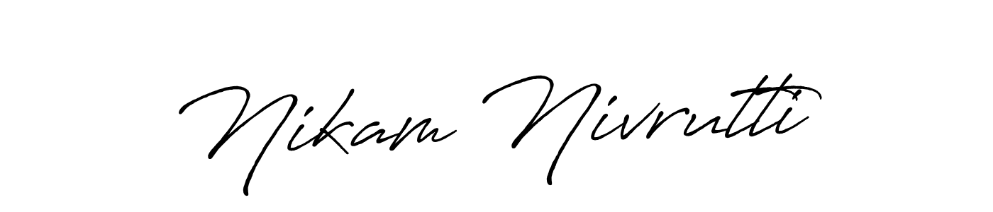 How to make Nikam Nivrutti name signature. Use Antro_Vectra_Bolder style for creating short signs online. This is the latest handwritten sign. Nikam Nivrutti signature style 7 images and pictures png