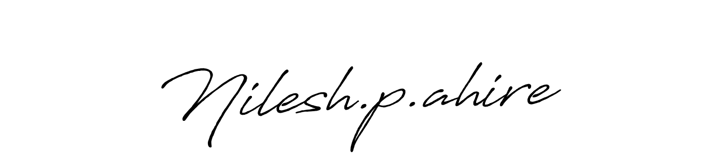Design your own signature with our free online signature maker. With this signature software, you can create a handwritten (Antro_Vectra_Bolder) signature for name Nilesh.p.ahire. Nilesh.p.ahire signature style 7 images and pictures png