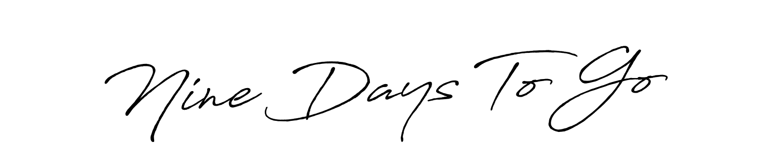 Use a signature maker to create a handwritten signature online. With this signature software, you can design (Antro_Vectra_Bolder) your own signature for name Nine Days To Go. Nine Days To Go signature style 7 images and pictures png