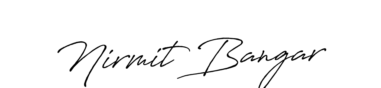 Create a beautiful signature design for name Nirmit Bangar. With this signature (Antro_Vectra_Bolder) fonts, you can make a handwritten signature for free. Nirmit Bangar signature style 7 images and pictures png