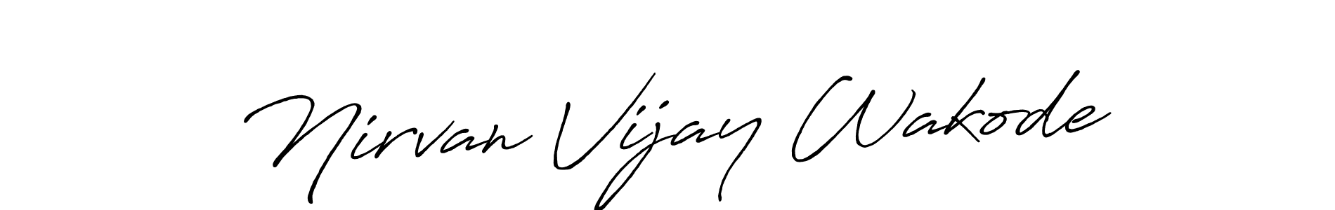 How to make Nirvan Vijay Wakode signature? Antro_Vectra_Bolder is a professional autograph style. Create handwritten signature for Nirvan Vijay Wakode name. Nirvan Vijay Wakode signature style 7 images and pictures png