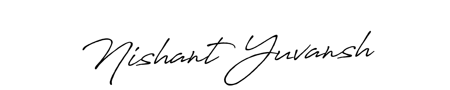 You should practise on your own different ways (Antro_Vectra_Bolder) to write your name (Nishant Yuvansh) in signature. don't let someone else do it for you. Nishant Yuvansh signature style 7 images and pictures png