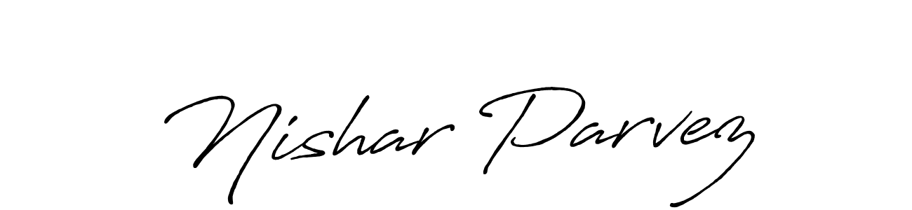 Use a signature maker to create a handwritten signature online. With this signature software, you can design (Antro_Vectra_Bolder) your own signature for name Nishar Parvez. Nishar Parvez signature style 7 images and pictures png