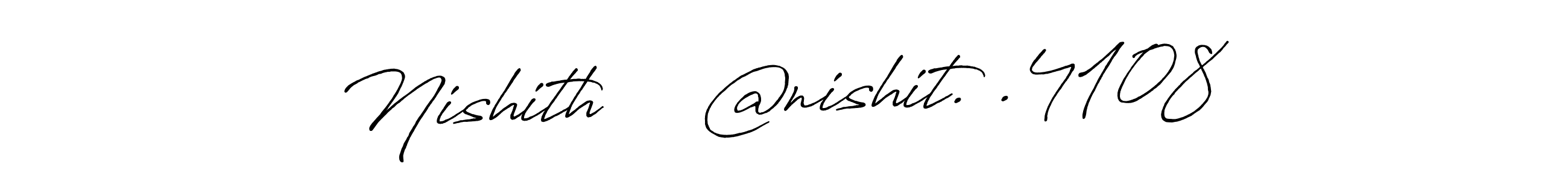 It looks lik you need a new signature style for name Nishith     @nishit. .4108. Design unique handwritten (Antro_Vectra_Bolder) signature with our free signature maker in just a few clicks. Nishith     @nishit. .4108 signature style 7 images and pictures png