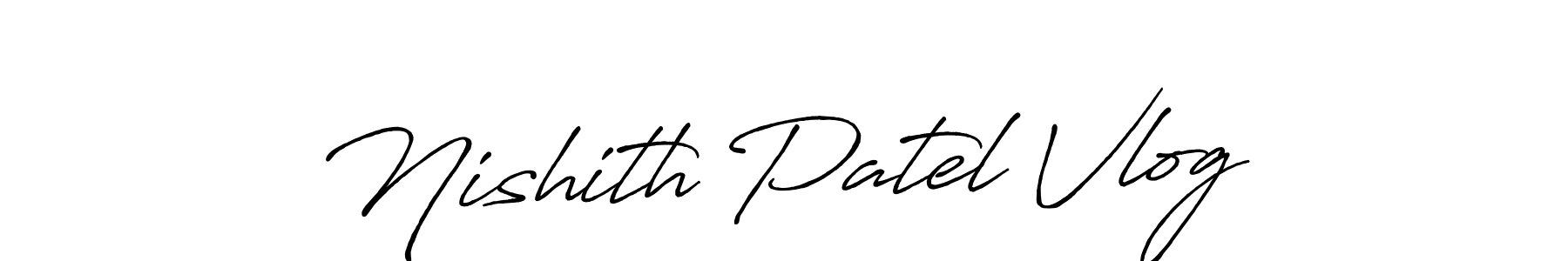 Design your own signature with our free online signature maker. With this signature software, you can create a handwritten (Antro_Vectra_Bolder) signature for name Nishith Patel Vlog. Nishith Patel Vlog signature style 7 images and pictures png