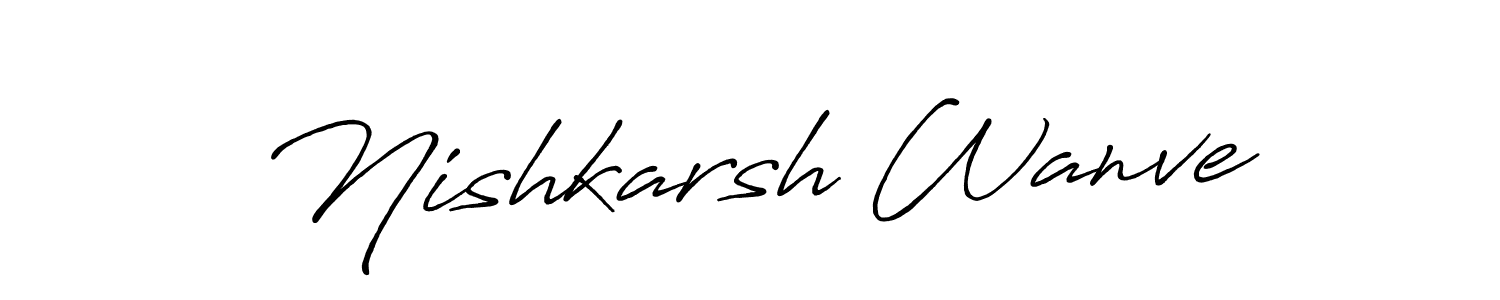 You should practise on your own different ways (Antro_Vectra_Bolder) to write your name (Nishkarsh Wanve) in signature. don't let someone else do it for you. Nishkarsh Wanve signature style 7 images and pictures png