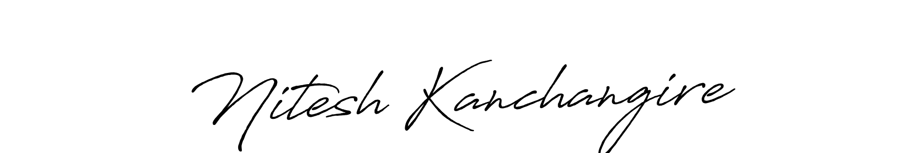 You should practise on your own different ways (Antro_Vectra_Bolder) to write your name (Nitesh Kanchangire) in signature. don't let someone else do it for you. Nitesh Kanchangire signature style 7 images and pictures png