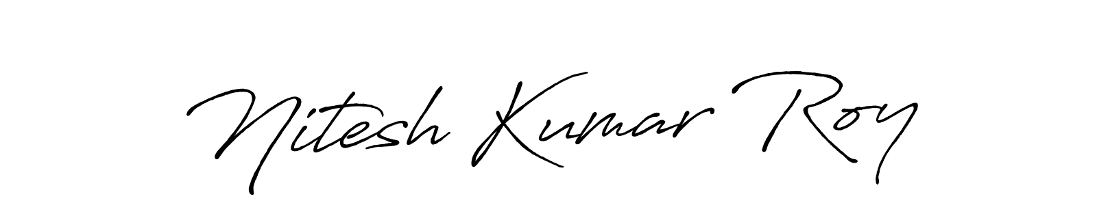 Make a short Nitesh Kumar Roy signature style. Manage your documents anywhere anytime using Antro_Vectra_Bolder. Create and add eSignatures, submit forms, share and send files easily. Nitesh Kumar Roy signature style 7 images and pictures png