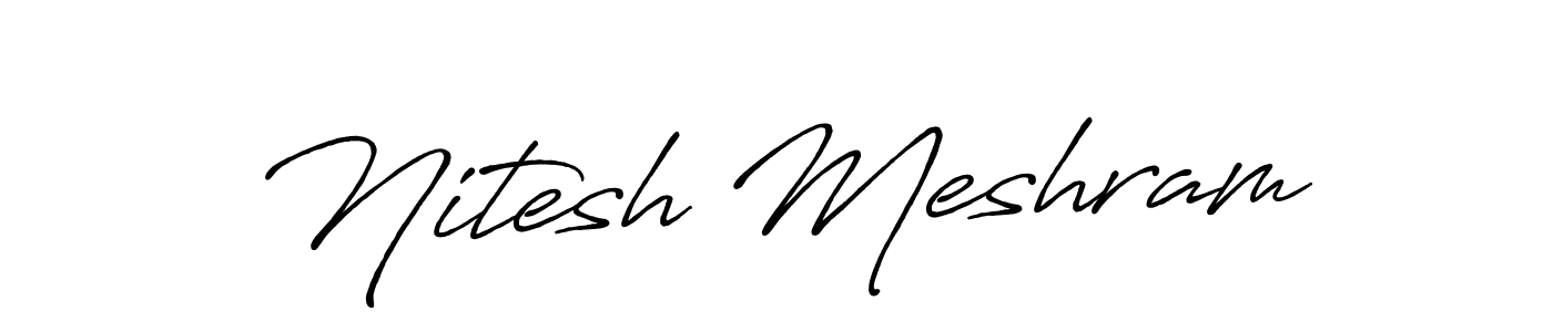 Make a beautiful signature design for name Nitesh Meshram. With this signature (Antro_Vectra_Bolder) style, you can create a handwritten signature for free. Nitesh Meshram signature style 7 images and pictures png