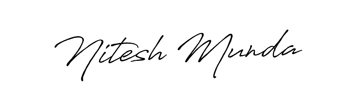 You should practise on your own different ways (Antro_Vectra_Bolder) to write your name (Nitesh Munda) in signature. don't let someone else do it for you. Nitesh Munda signature style 7 images and pictures png