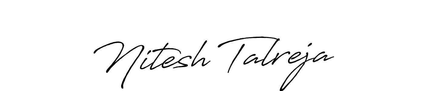 Use a signature maker to create a handwritten signature online. With this signature software, you can design (Antro_Vectra_Bolder) your own signature for name Nitesh Talreja. Nitesh Talreja signature style 7 images and pictures png