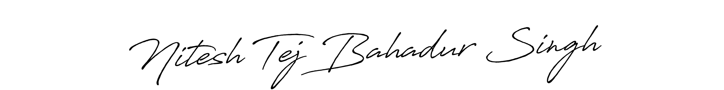 Antro_Vectra_Bolder is a professional signature style that is perfect for those who want to add a touch of class to their signature. It is also a great choice for those who want to make their signature more unique. Get Nitesh Tej Bahadur Singh name to fancy signature for free. Nitesh Tej Bahadur Singh signature style 7 images and pictures png