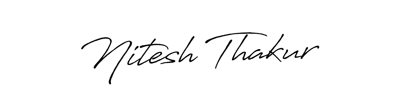 Nitesh Thakur stylish signature style. Best Handwritten Sign (Antro_Vectra_Bolder) for my name. Handwritten Signature Collection Ideas for my name Nitesh Thakur. Nitesh Thakur signature style 7 images and pictures png