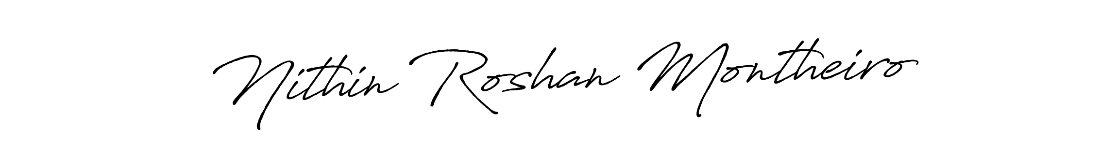 Create a beautiful signature design for name Nithin Roshan Montheiro. With this signature (Antro_Vectra_Bolder) fonts, you can make a handwritten signature for free. Nithin Roshan Montheiro signature style 7 images and pictures png