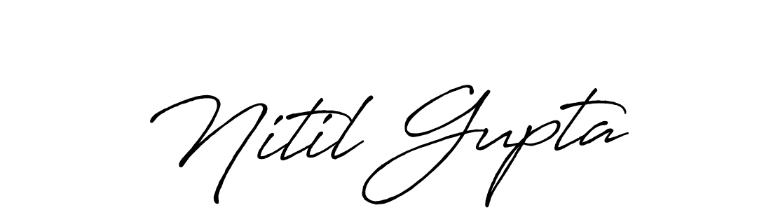 Design your own signature with our free online signature maker. With this signature software, you can create a handwritten (Antro_Vectra_Bolder) signature for name Nitil Gupta. Nitil Gupta signature style 7 images and pictures png