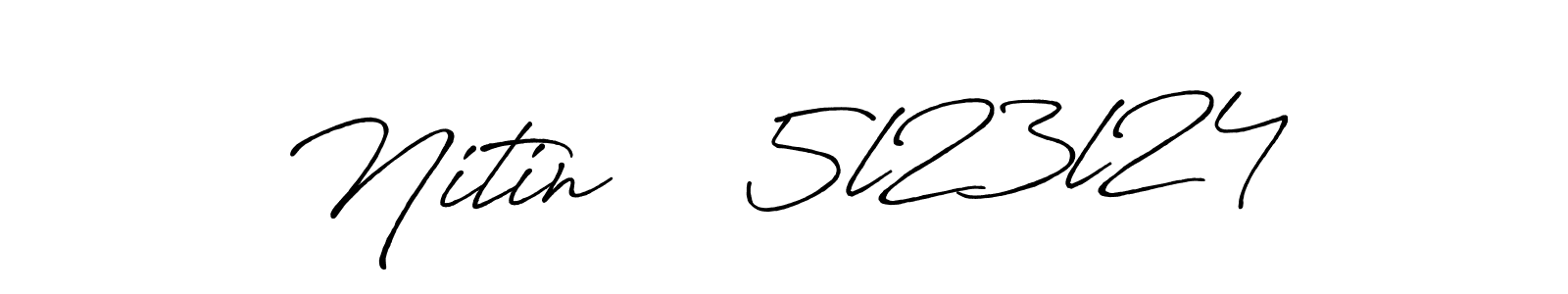 Make a beautiful signature design for name Nitin    5l23l24. With this signature (Antro_Vectra_Bolder) style, you can create a handwritten signature for free. Nitin    5l23l24 signature style 7 images and pictures png