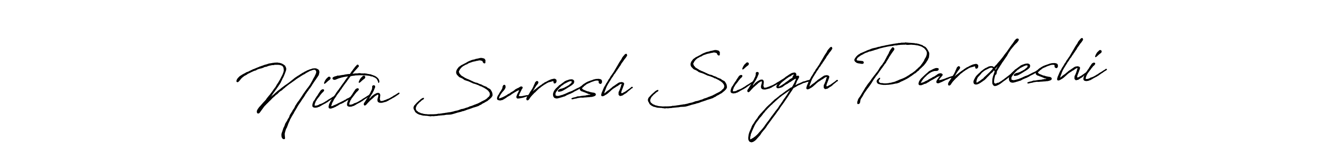 Design your own signature with our free online signature maker. With this signature software, you can create a handwritten (Antro_Vectra_Bolder) signature for name Nitin Suresh Singh Pardeshi. Nitin Suresh Singh Pardeshi signature style 7 images and pictures png