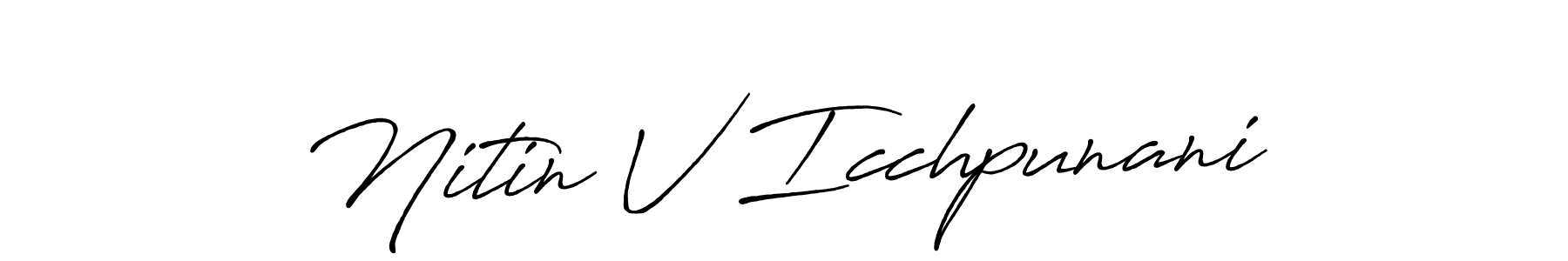 Also You can easily find your signature by using the search form. We will create Nitin V Icchpunani name handwritten signature images for you free of cost using Antro_Vectra_Bolder sign style. Nitin V Icchpunani signature style 7 images and pictures png