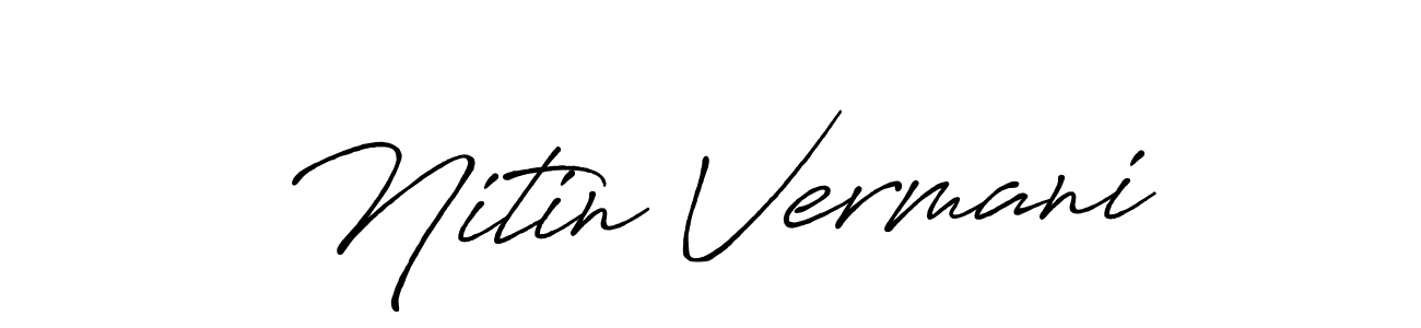 Create a beautiful signature design for name Nitin Vermani. With this signature (Antro_Vectra_Bolder) fonts, you can make a handwritten signature for free. Nitin Vermani signature style 7 images and pictures png