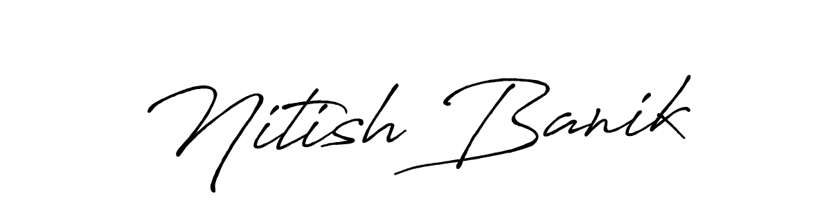 You should practise on your own different ways (Antro_Vectra_Bolder) to write your name (Nitish Banik) in signature. don't let someone else do it for you. Nitish Banik signature style 7 images and pictures png