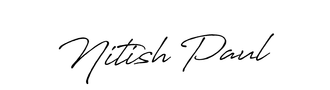 You should practise on your own different ways (Antro_Vectra_Bolder) to write your name (Nitish Paul) in signature. don't let someone else do it for you. Nitish Paul signature style 7 images and pictures png