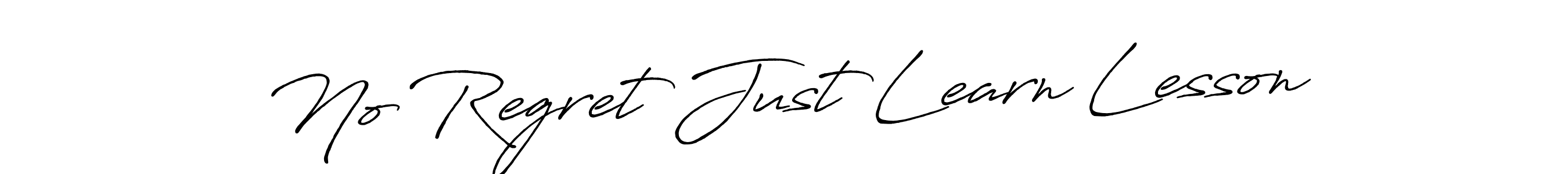 Also You can easily find your signature by using the search form. We will create No Regret Just Learn Lesson name handwritten signature images for you free of cost using Antro_Vectra_Bolder sign style. No Regret Just Learn Lesson signature style 7 images and pictures png