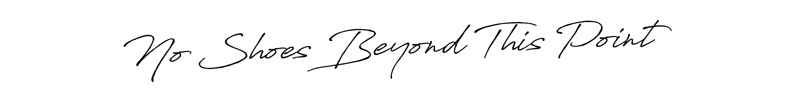 Create a beautiful signature design for name No Shoes Beyond This Point. With this signature (Antro_Vectra_Bolder) fonts, you can make a handwritten signature for free. No Shoes Beyond This Point signature style 7 images and pictures png
